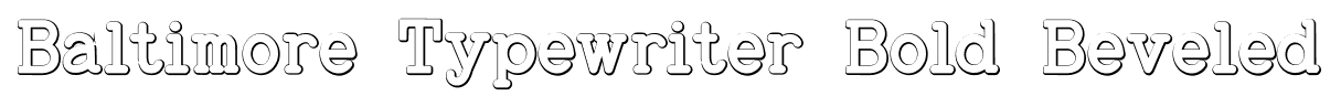 Baltimore Typewriter Bold Beveled font